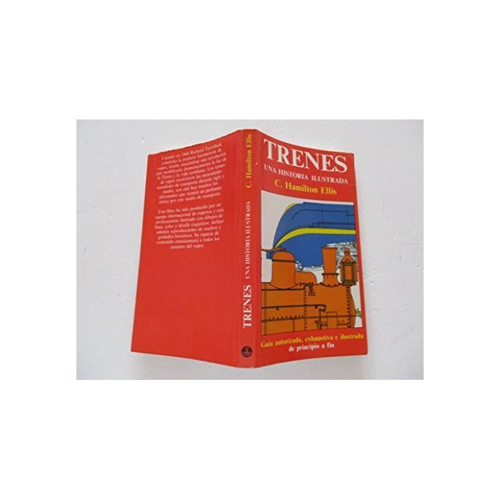 Trenes. Una historia ilustrada. Guía autorizada, exhaustiva e ilustrada de principio a fin
